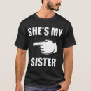 Search for shes my sister tshirts Friend