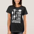 Search for dinnerware tshirts Gourmet