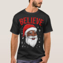 Search for santa believe tshirts Afro