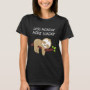 Search for monday to sunday tshirts Sloth