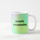 Search for funny procrastination mugs Procrastinator