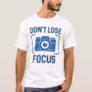 Search for focus tshirts Camera