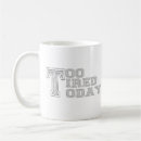 Search for too tired to care mugs Funny