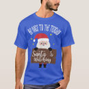 Search for santa is watching tshirts Winter