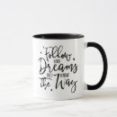 Search for follow your dreams mugs Saying