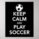Search for keep calm and play on posters Soccer
