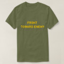Search for front toward enemy tshirts Army