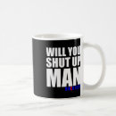 Search for will you shut up man mugs Vote