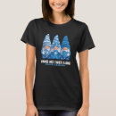 Search for gnomies tshirts Awareness