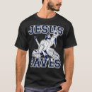 Search for funny jesus saves tshirts Religion