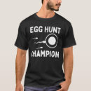 Search for funny easter tshirts Easter egg hunt