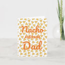 Search for average cards Nacho average dad