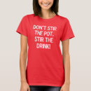 Search for stir the pot tshirts Funny