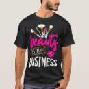 Search for beautician tshirts Makeup artist