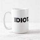 Search for idiots mugs Dumb