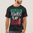 Search for orchestra tshirts Cello