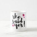 Search for just engaged mugs She said yes