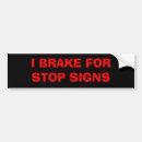Search for stop signs bumper stickers I brake for