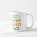 Search for super dad mugs Fathers