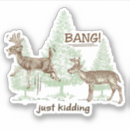 Search for funny deer stickers Hunter