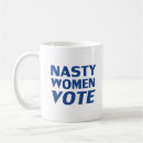 Search for nasty women vote mugs Election