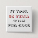 Search for funny 30th birthday badges 50th