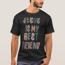 Search for jesus is my best friend tshirts Catholic