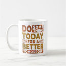 Search for do tomorrow mugs Funny