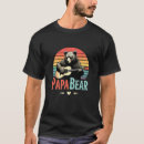 Search for papa bear tshirts Woodland