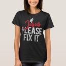 Search for fix it jesus tshirts Cross