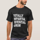 Search for jury duty tshirts Fair trial