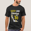 Search for 80 and fabulous tshirts Woman
