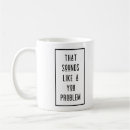 Search for funny slogans mugs Sassy