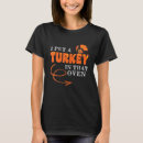 Search for turkey in the oven tshirts Funny