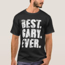 Search for funny gary tshirts Fathers