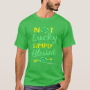 Search for not lucky blessed tshirts Simple
