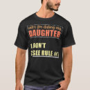 Search for rules for dating my daughter tshirts Boyfriend