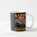 Search for rawr dinosaur mugs Prehistoric