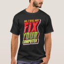 Search for computer fix tshirts Geeky