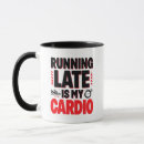 Search for running late mugs Quote
