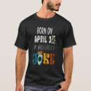 Search for birthday pranks tshirts Fools