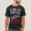 Search for class biology tshirts Went