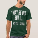 Search for funny senior citizen tshirts Seniors