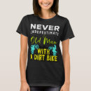 Search for old man on bike tshirts Never underestimate