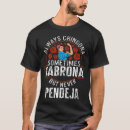 Search for cabrona tshirts Latina