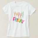Search for happy friday tshirts Colourful