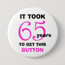 Search for 65th birthday badges 65 year old