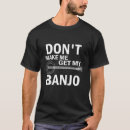 Search for banjo mens tshirts Don't