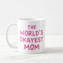 Search for worlds okayest mother mugs Greatest