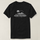 Search for hana tshirts Maui